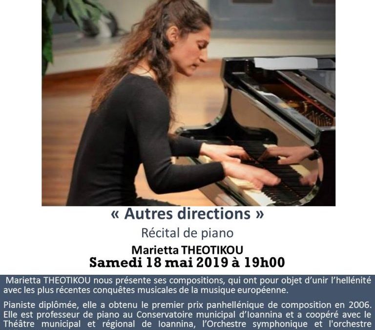 « Autres directions », Récital de piano par Marietta THEOTIKOU. Samedi 18 Mai 2019 à 19h00